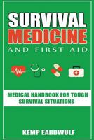 Survival Medicine & First Aid: Medical Handbook For Tough Survival Situations 1539999610 Book Cover
