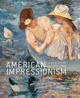 American Impressionism: A New Vision, 1880–1900 0300206100 Book Cover