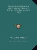 Evangelium Secundum Matthaeum Ex Codice Rescripto In Bibliotheca 1436840201 Book Cover