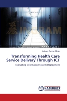 Transforming Health Care Service Delivery Through ICT 3659132071 Book Cover