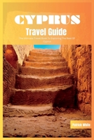 Cyprus Travel Guide 2024: The Ultimate Travel Book To Exploring The Best of Cyprus B0CG8BPTRD Book Cover