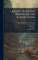 Kriege unter der Regierung des Kaisers Franz (German Edition) 1024654419 Book Cover