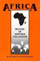 Africa: Mother of Western Civilization (African-American Heritage Series) 0933121253 Book Cover