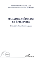 Malades, médecins et épilepsies: Une approche anthropologique 2747564495 Book Cover