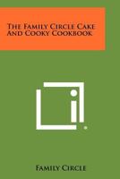 The Family Circle Cake & Cooky Cookbook 1258448963 Book Cover