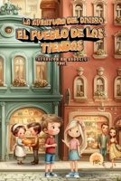 EL PUEBLO DE LAS TIENDAS: INVERSIÓN EN NEGOCIOS (LA AVENTURA DEL DINERO) (Spanish Edition) B0G6J3QR8S Book Cover