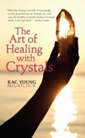 The Art of Healing with Crystals 1945962127 Book Cover