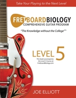 Fretboard Biology - Level 5 1736294245 Book Cover