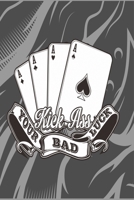 Kick ass your bad luck: Notebook for Player and Journal with 120 lined pages 6x9 inches 1673453708 Book Cover