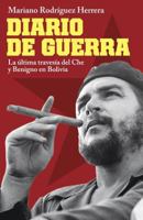 Diario de guerra: La última travesía del Che y Benigno en Bolivia 034580547X Book Cover