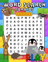 Word Search For Kids: 100 Fun and Educational Word Search Puzzles for Kids ages 6-8 Search & Find Activity Book to Improve Vocabulary, Spelling, Memory and Logic Skills 1713311666 Book Cover