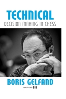 Technical Decision Making in Chess, 2nd Edition 1784832626 Book Cover
