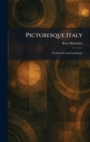 Picturesque Italy: Architecture and Landscape 1025904788 Book Cover