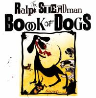 The Ralph Steadman Book of Dogs 1848876750 Book Cover