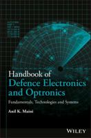 Handbook of Defence Electronics and Optronics: Fundamentals, Technologies and Systems 1119184703 Book Cover