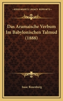 Das Aramaische Verbum Im Babylonischen Talmud (1888) 1144984173 Book Cover