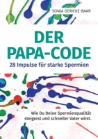 Der Papa-Code: 28 Impulse für starke Spermien (German Edition) 3695743239 Book Cover