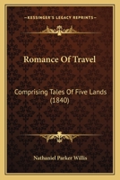 Romance Of Travel: Comprising Tales Of Five Lands 1275829163 Book Cover