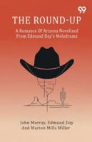 The Round-Up A Romance Of Arizona Novelized From Edmund Day's Melodrama 9374834642 Book Cover