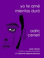 Yo te amé mientras duró (Caminando hacia la felicidad serie de diarios complementarios) 1082170968 Book Cover