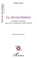 La réconciliation: Cinquante variations autour de La Vague de Camille Claudel (Poètes Des Cinq Continents) 2343252939 Book Cover