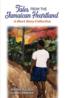Tales from the Jamaican Heartland 976833908X Book Cover