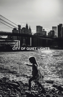 City of Quiet Lights: Stories of a city searching for connection 1764455428 Book Cover