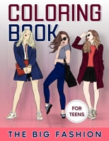 The Big Fashion Coloring Book for Teens: Haven Coloring Book with Fresh and Fabulous Fashion Designs for Girls, Teens and Young Adults null Book Cover