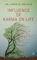 Influence of Karmas ( action) on life 9390223970 Book Cover