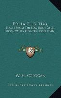 Folia Fugitiva Leaves from the Log-Book of St. Erconwald's Deanery, Essex 0548721165 Book Cover