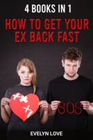 4 books in 1 How to Get Your Ex Back Fast 1801329486 Book Cover