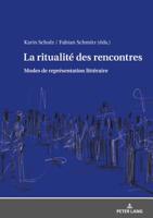 La Ritualit� Des Rencontres: Modes de Repr�sentation Litt�raire 3631777078 Book Cover