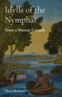 Idylls of the Nymphai: from a Mantic Coracle 1800681623 Book Cover