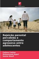 Rejeição parental percebida e comportamento agressivo entre adolescentes 6209373690 Book Cover