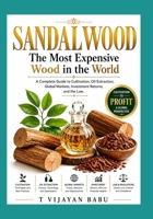 Sandalwood: The most expensive wood in the world B0GYRNGBW8 Book Cover