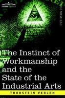 The Instinct of Workmanship and the State of the Industrial Arts 8027332540 Book Cover