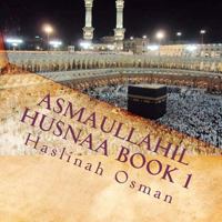 Asmaullahil Husnaa Book 1: Hayya Naqraak Bismillah Reading Series 146352465X Book Cover