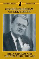 Billy Graham and the New York Crusade 1479427020 Book Cover