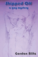 Shipped Off B0991LHSGV Book Cover