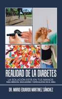 Realidad De La Diabetes: La Soluci�n Est� En Tus Manos Para M�dicos, Educadores Y Especialistas En El �rea 150653841X Book Cover