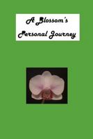 A Blossom's Personal Journey 0578066289 Book Cover