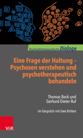 Eine Frage Der Haltung: Psychosen Verstehen Und Psychotherapeutisch Behandeln: Thomas Bock Und Gerhard Dieter Ruf Im Gesprach Mit Uwe Britten 352545287X Book Cover