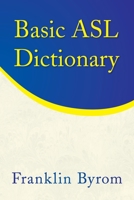 Basic ASL Dictionary 1436347939 Book Cover