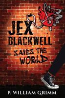 Jex Blackwell Saves the World 1938349776 Book Cover