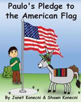 Paulo's Pledge to the American Flag 153033375X Book Cover