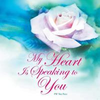 My Heart Is Speaking to You 1524670960 Book Cover