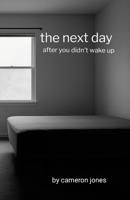 The next day: after you didn't wake up 1300737328 Book Cover