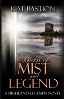 Born of Mist and Legend 0998232998 Book Cover