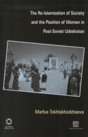 The Re-Islamization of Society and the Position of Women in Post-Soviet Uzbekistan 1905246447 Book Cover