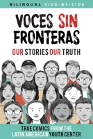 Voces Sin Fronteras: Our Stories, Our Truth (Bilingual) 194543466X Book Cover